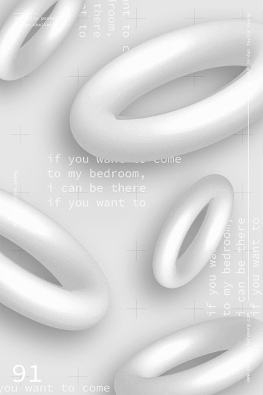 Poster no. 91: 3D renders of many white rings with the text 'if you want to come to my bedroom, I can be there if you want to'